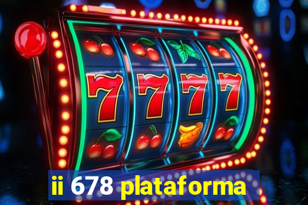 ii 678 plataforma